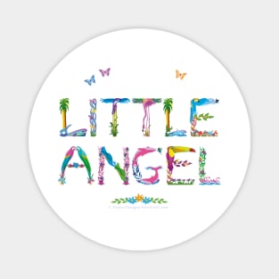 LITTLE ANGEL - tropical word art Magnet